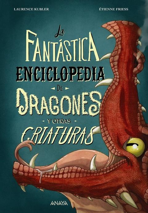 La fantástica enciclopedia de dragones y otras criaturas | Kubler, Laurence