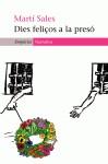 Dies feliços a la presó | Sales, Martí