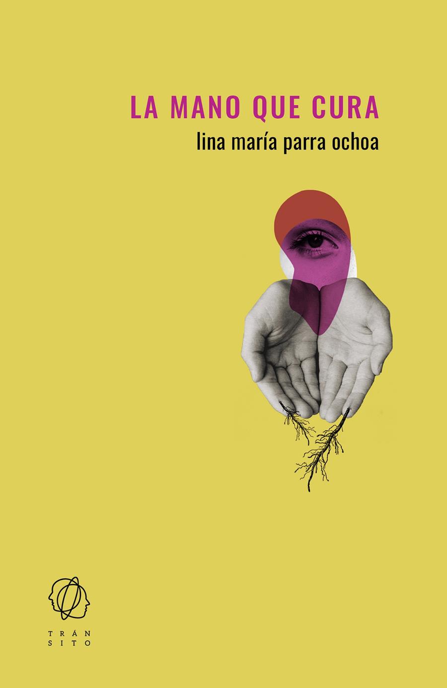 La mano que cura | Parra Ochoa, Lina María