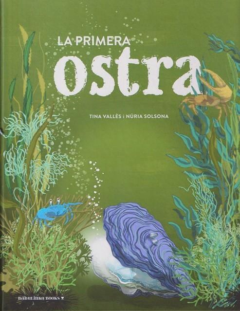 La primera ostra | Vallès López, Tina | Cooperativa autogestionària