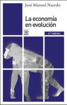 La economía en evolución | Naredo Pérez, Jose Manuel