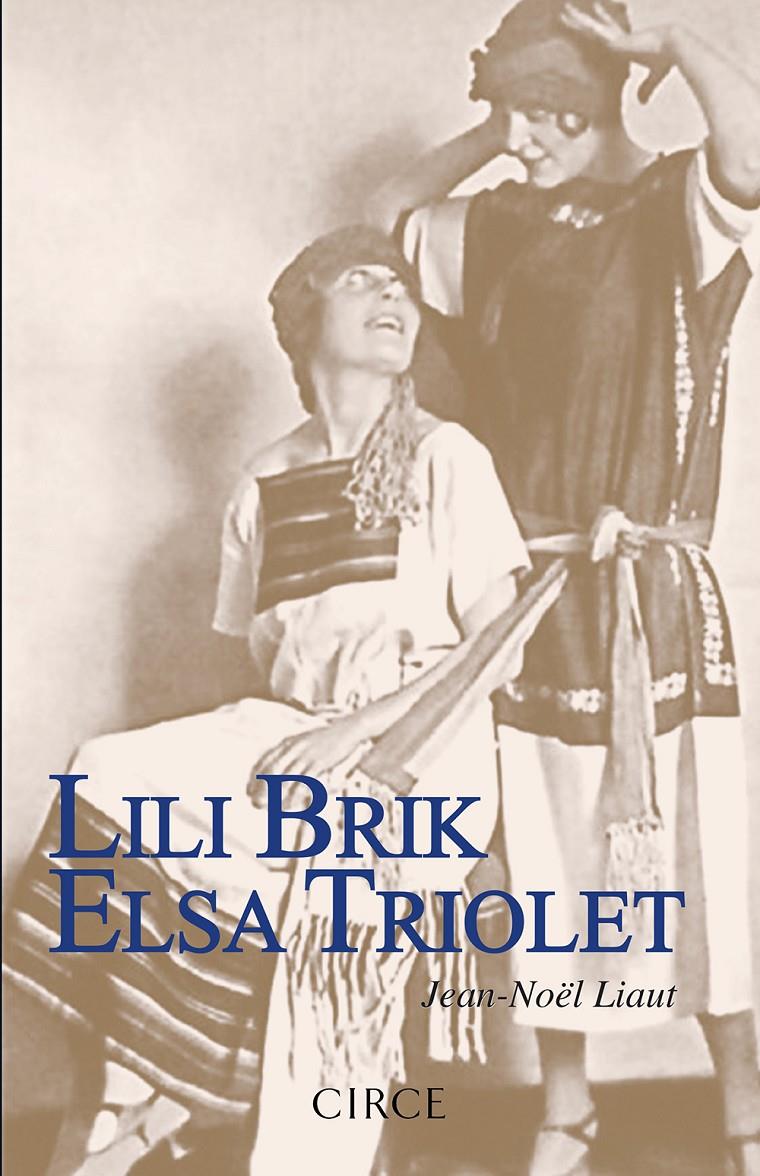 Lili Brik Elsa Triolet | Liaut, Jean-Nöel
