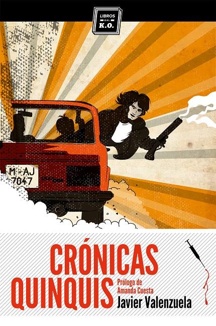 Crónicas quinquis | Valenzuela, Javier | Cooperativa autogestionària