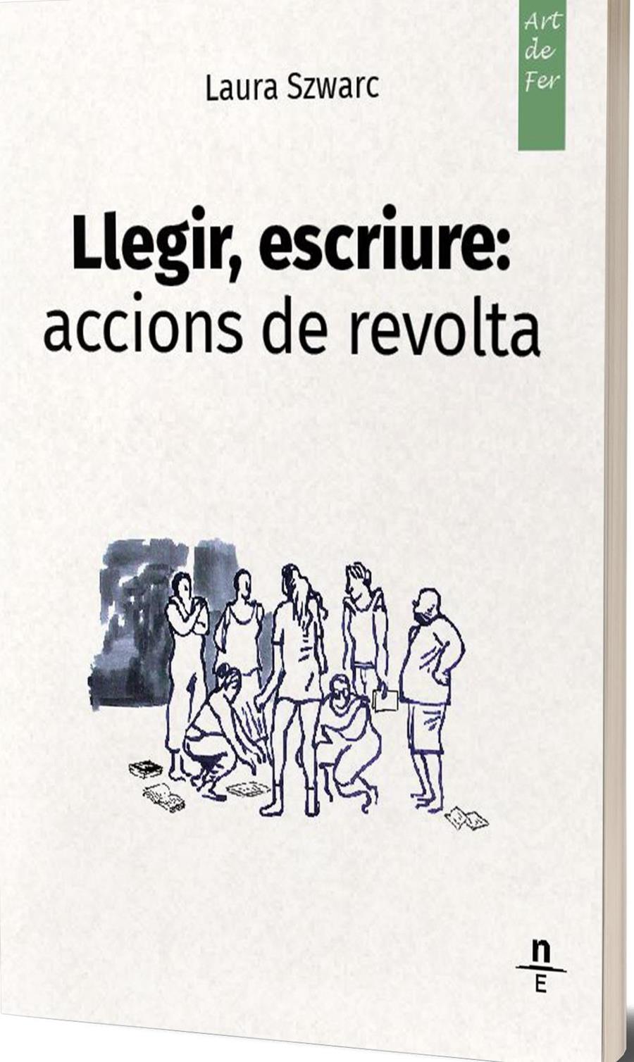 Llegir, escriure: accions de revolta | Szwarc, Laura