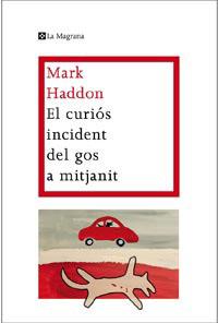 El curiós incident del gos a mitjanit | Haddon, Mark