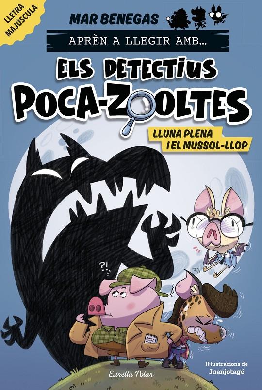 Aprèn a llegir amb... Els detectius Poca-zooltes 3. Lluna plena i el mussol-llop | Benegas, Mar