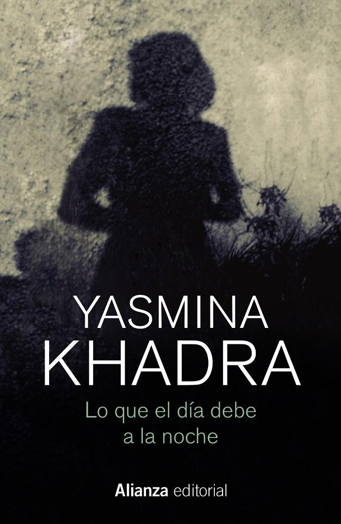Lo que el día debe a la noche | Khadra, Yasmina