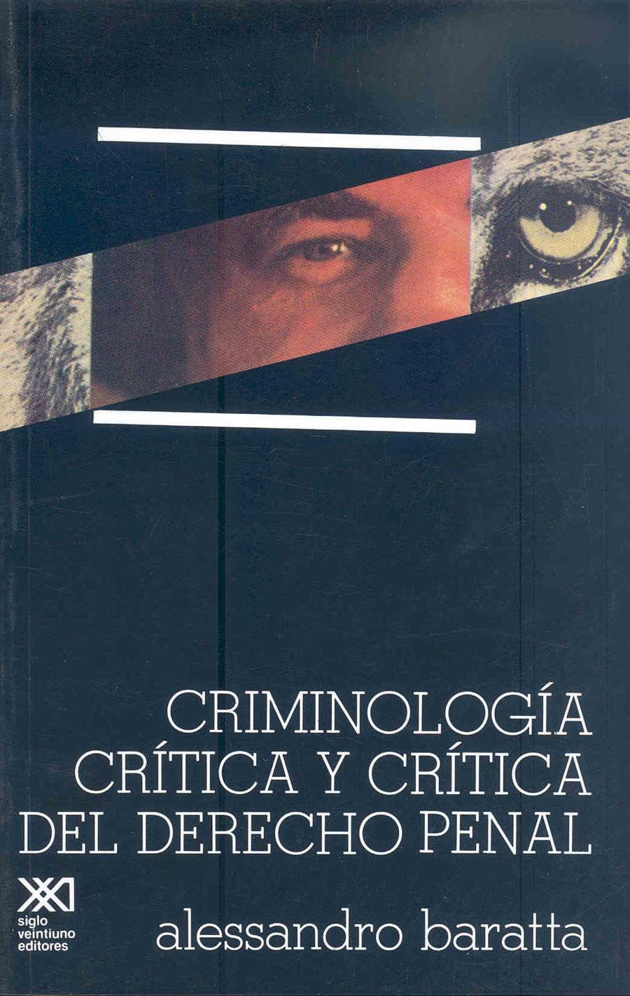 Criminología crítica y crítica del derecho penal | Baratta, A