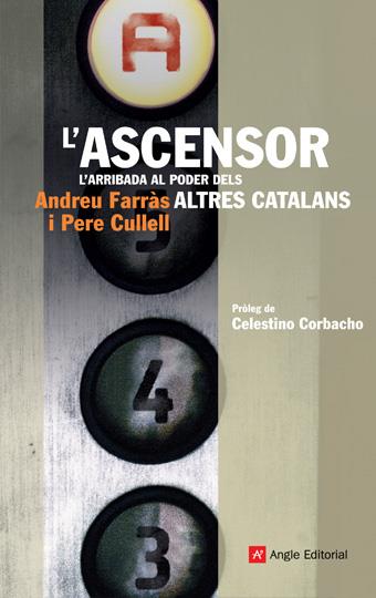 L'ascensor: l'arribada al poder dels altres catalans | Farràs, Andreu / Cullell, Pere