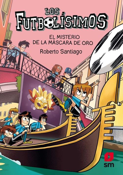 Los Futbolísimos 20. El misterio de la máscara de oro. | Santiago, Roberto | Cooperativa autogestionària