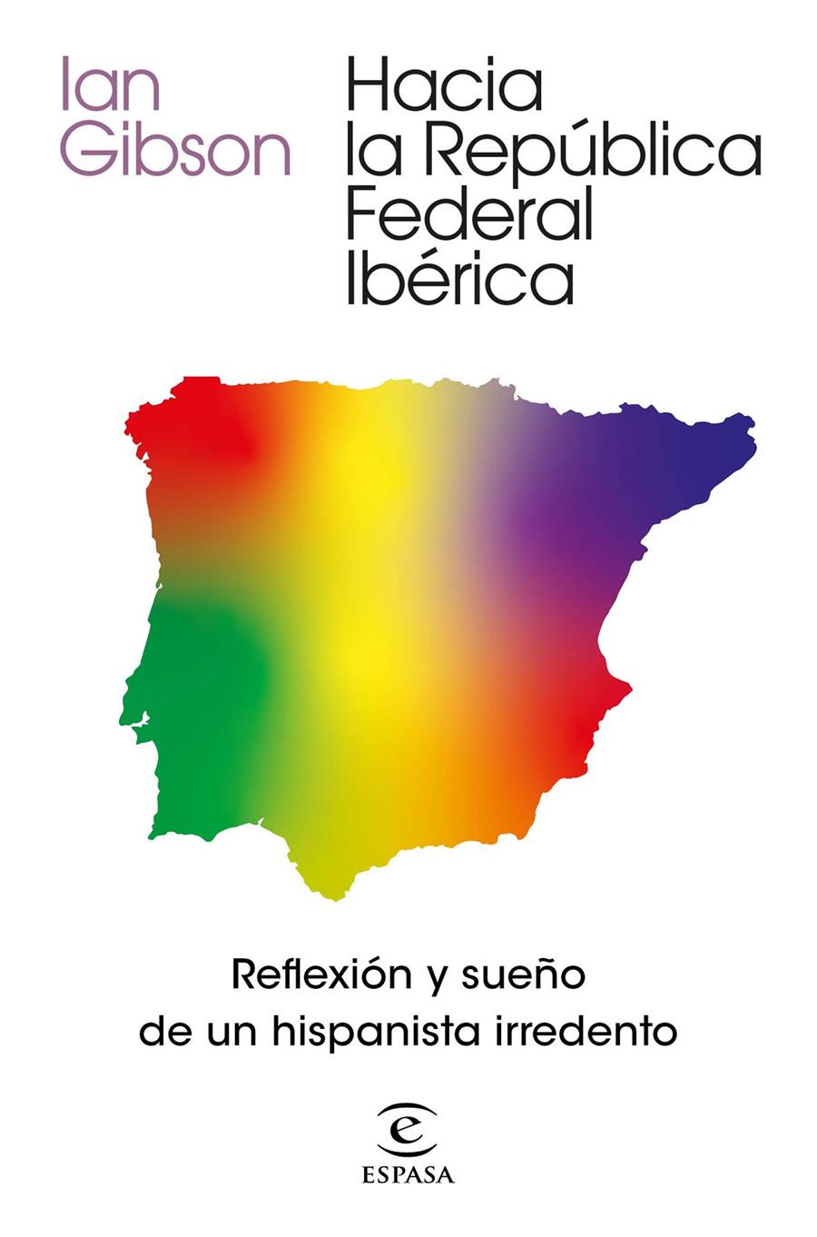 Hacia la República Federal Ibérica | Gibson, Ian