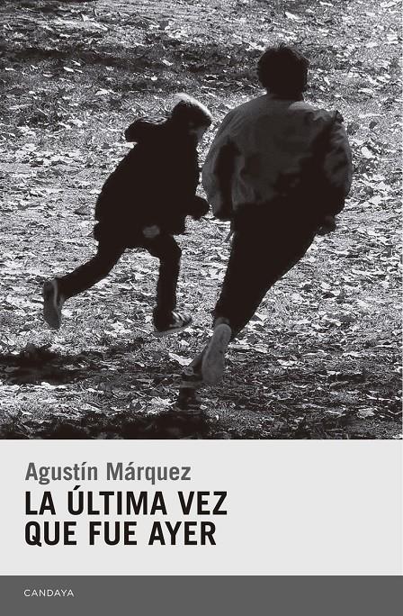 La última vez que fue ayer | Márquez díaz, Agustín | Cooperativa autogestionària