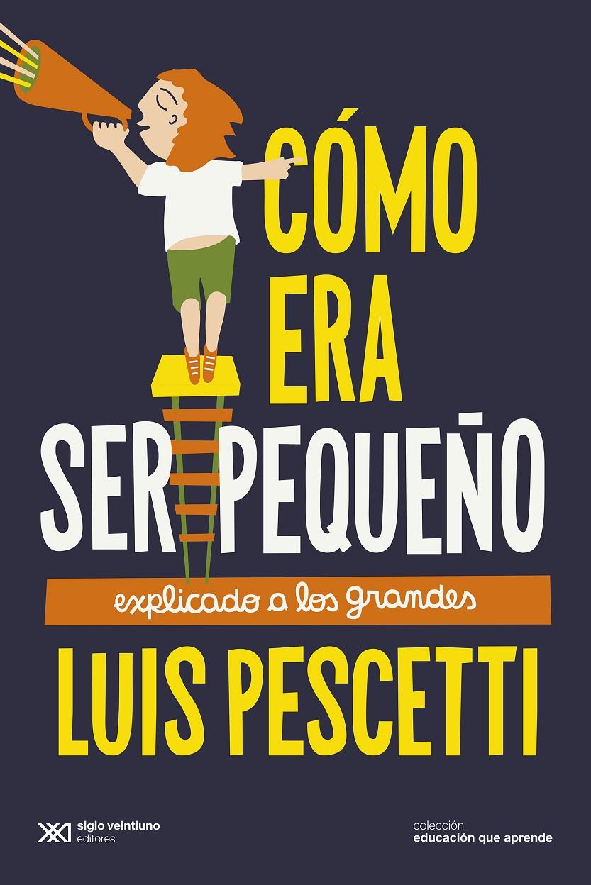 Cómo era ser pequeño explicado a los grandes | Pescetti, Luis | Cooperativa autogestionària