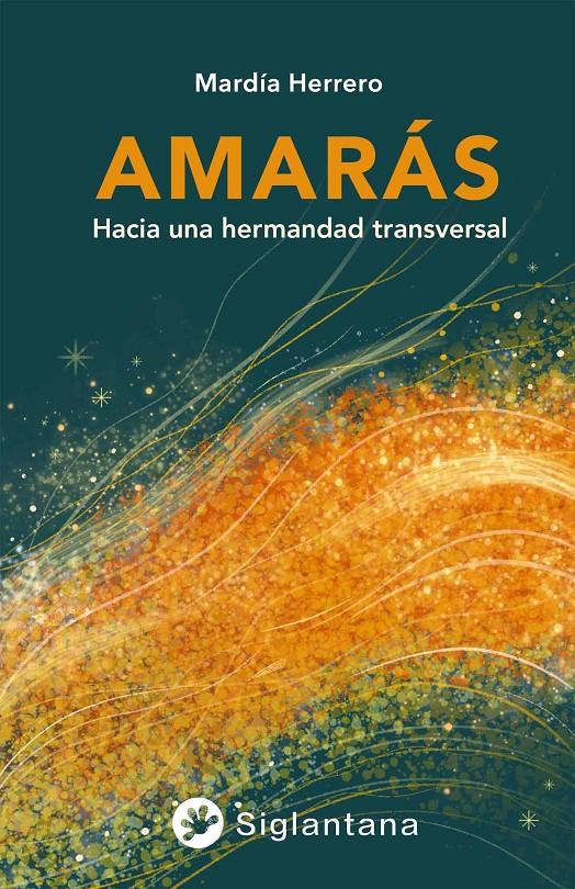 Amarás. Hacia una hermandad transversal. | Herrero Gil, Mardía | Cooperativa autogestionària