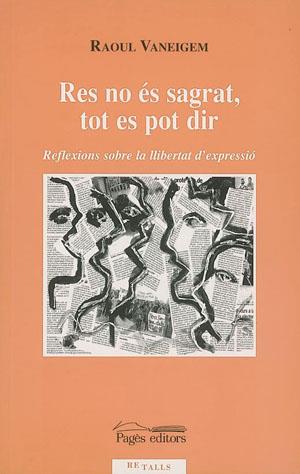 Res no és sagrat, tot es pot dir | Vaneigem, Raoul | Cooperativa autogestionària