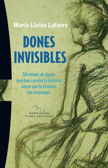 Dones invisibles | Latorre Casellas, Maria Lluïsa