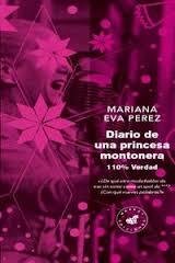 DIARIO DE UNA PRINCESA MONTONERA | Mariana Eva Pérez