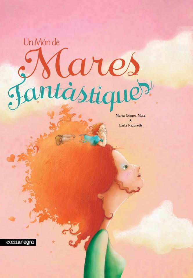 Un món de mares fantàstiques (2a ed) | Gómez Mata, Marta | Cooperativa autogestionària