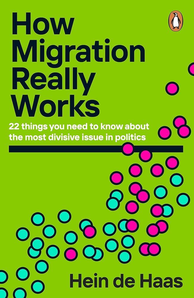 How migration really works | Haas, Hein De