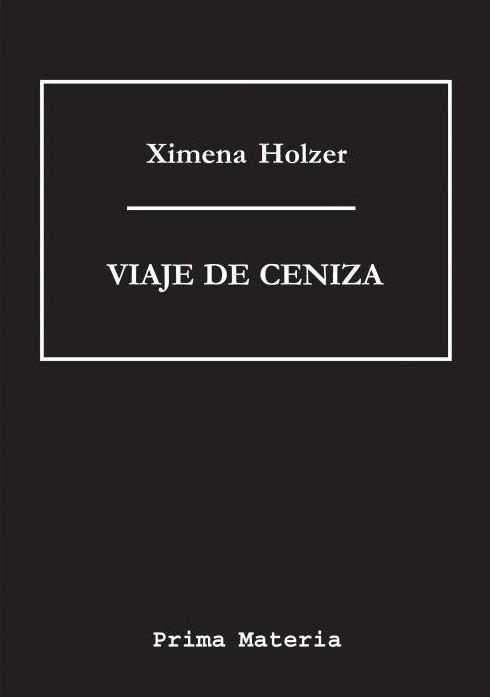 Viaje de ceniza | Holzer, Ximena