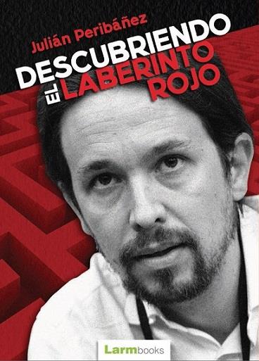 Descubriendo el laberinto rojo  | Peribáñez, Julián