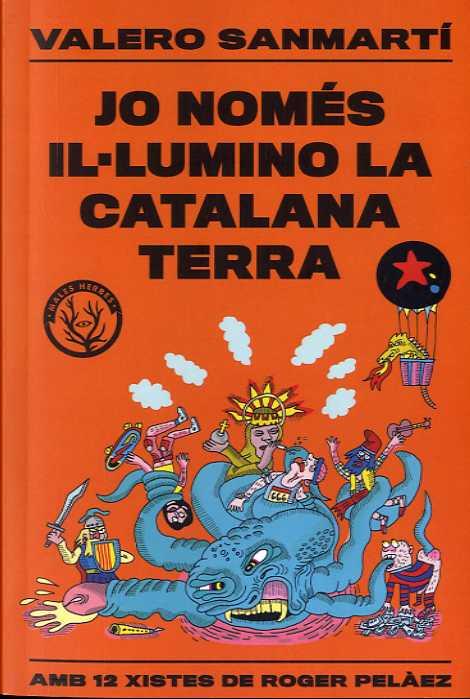 Jo només il·lumino la catalana terra | Sanmartí, Valero | Cooperativa autogestionària