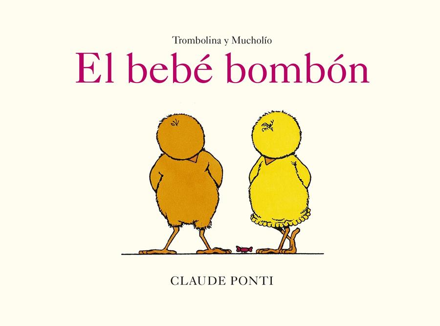 Trombolina y Mucholío: El bebé bombón | Ponti, Claude