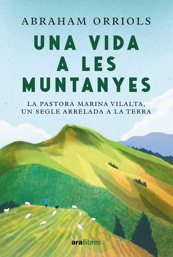 Una vida a les muntanyes. Ed 2024 | Orriols Garcia, Abraham