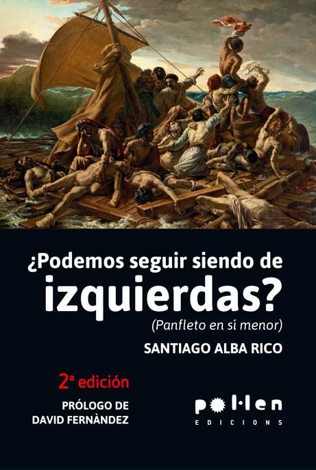 ¿Podemos seguir siendo de izquierdas? | Alba Rico, Santiago