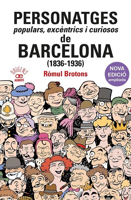 Personatges populars, excèntrics i curiosos de Barcelona (1836-1936) | Brotons, Ròmul