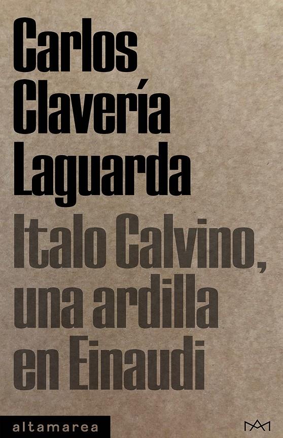 Italo Calvino, una ardilla en Einaudi | Clavería Laguarda, Carlos | Cooperativa autogestionària