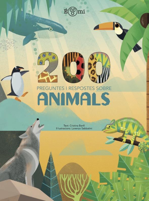 200 preguntes i respostes sobre animals | Banfi, Cristina; Sabbatinim Lorenzo