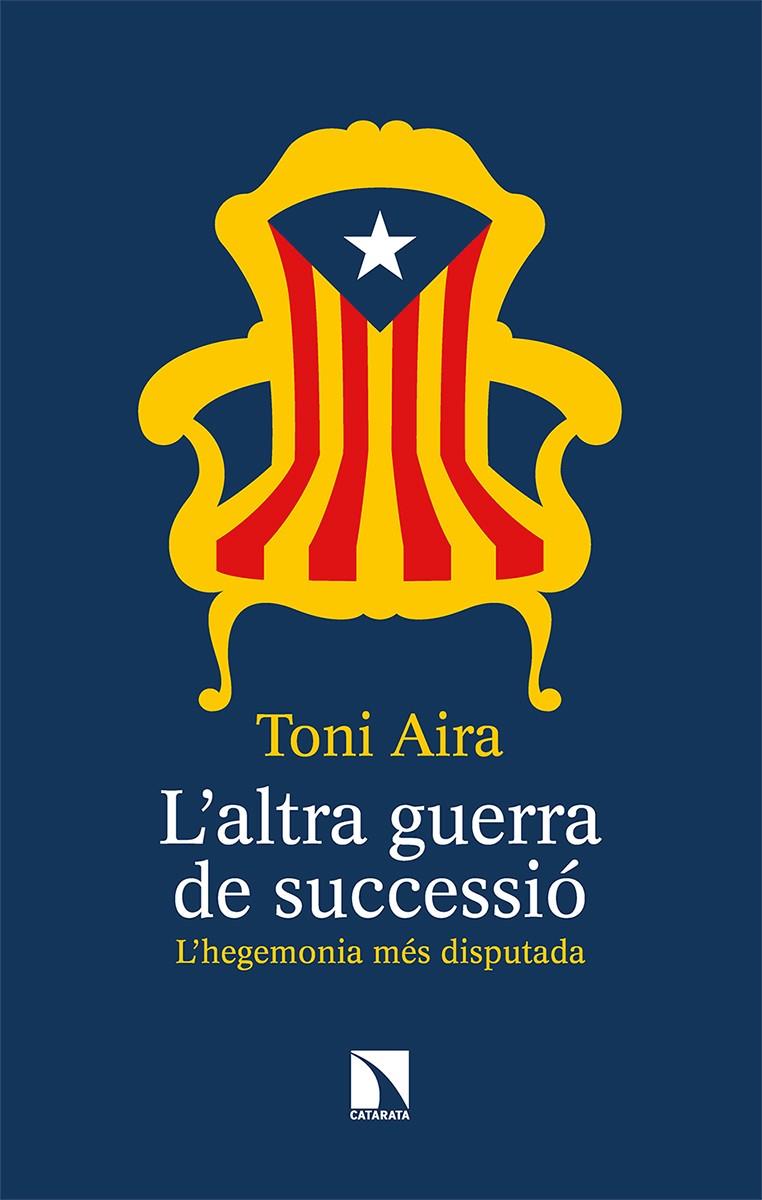 L’altra guerra de successió | Aira Foix, Toni | Cooperativa autogestionària