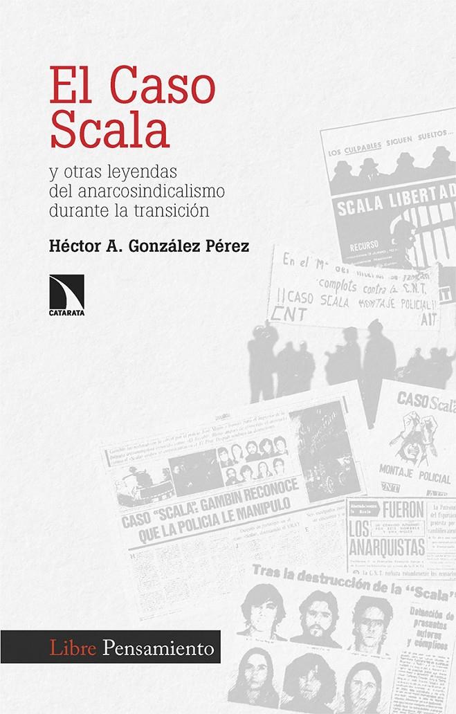 El caso Scala y otras leyendas del anarcosindicalismo durante la transición | González Pérez, Héctor A.