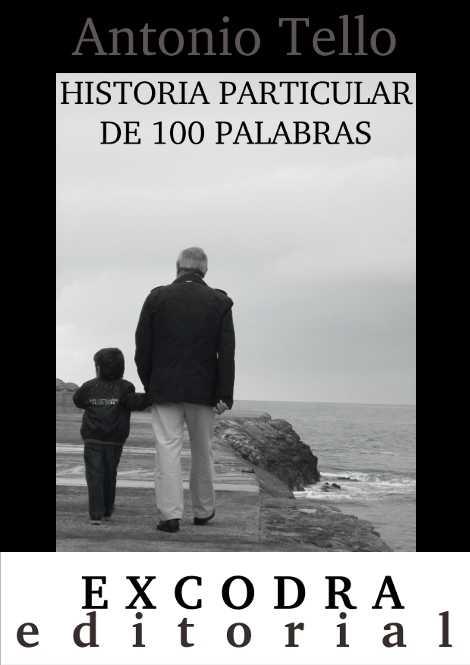 Historia particular de 100 palabras | Tello Argüello, Antonio | Cooperativa autogestionària