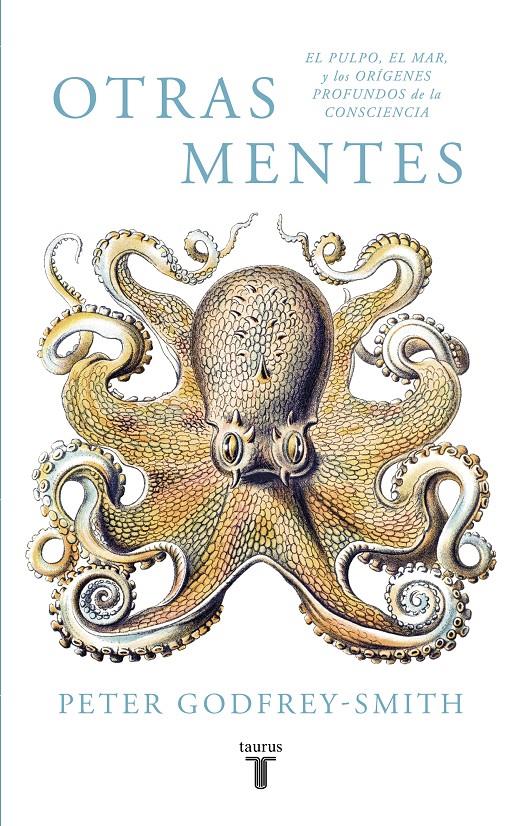 Otras mentes. El pulpo, el mar y los orígenes profundos de la consciencia | Godfrey-Smith, Peter | Cooperativa autogestionària