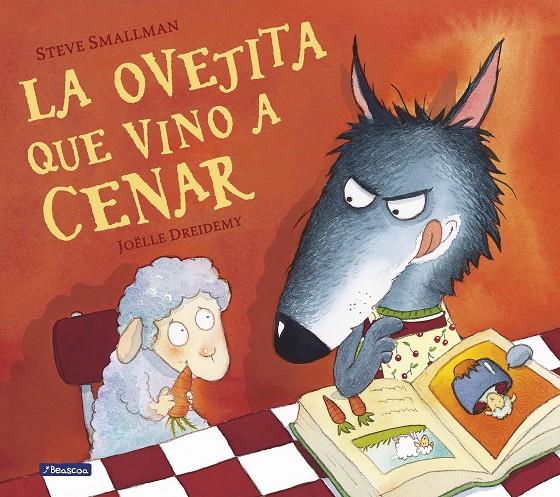 La ovejita que vino a cenar (La ovejita que vino a cenar) | Smallman, Steve/Dreidemy, Joëlle | Cooperativa autogestionària