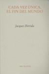 Cada vez única, el fin del mundo | Derrida, Jacques | Cooperativa autogestionària