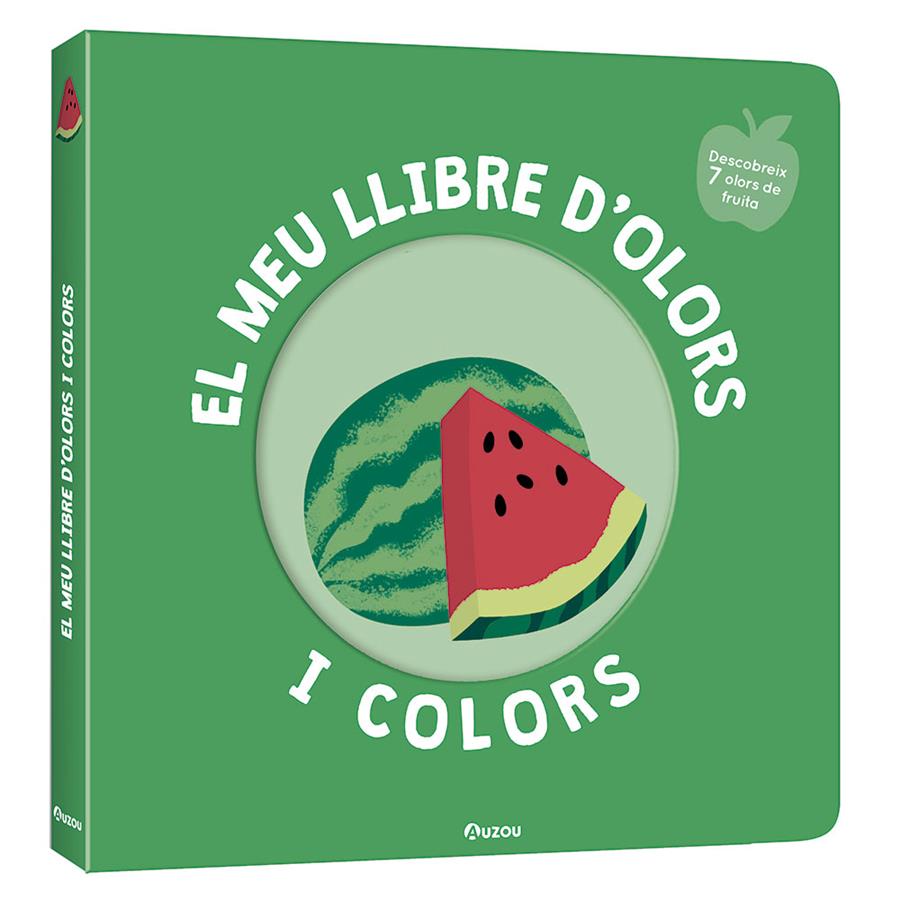 El meu llibre d'olors i colors. Fruites delicioses | Mr. Iwi