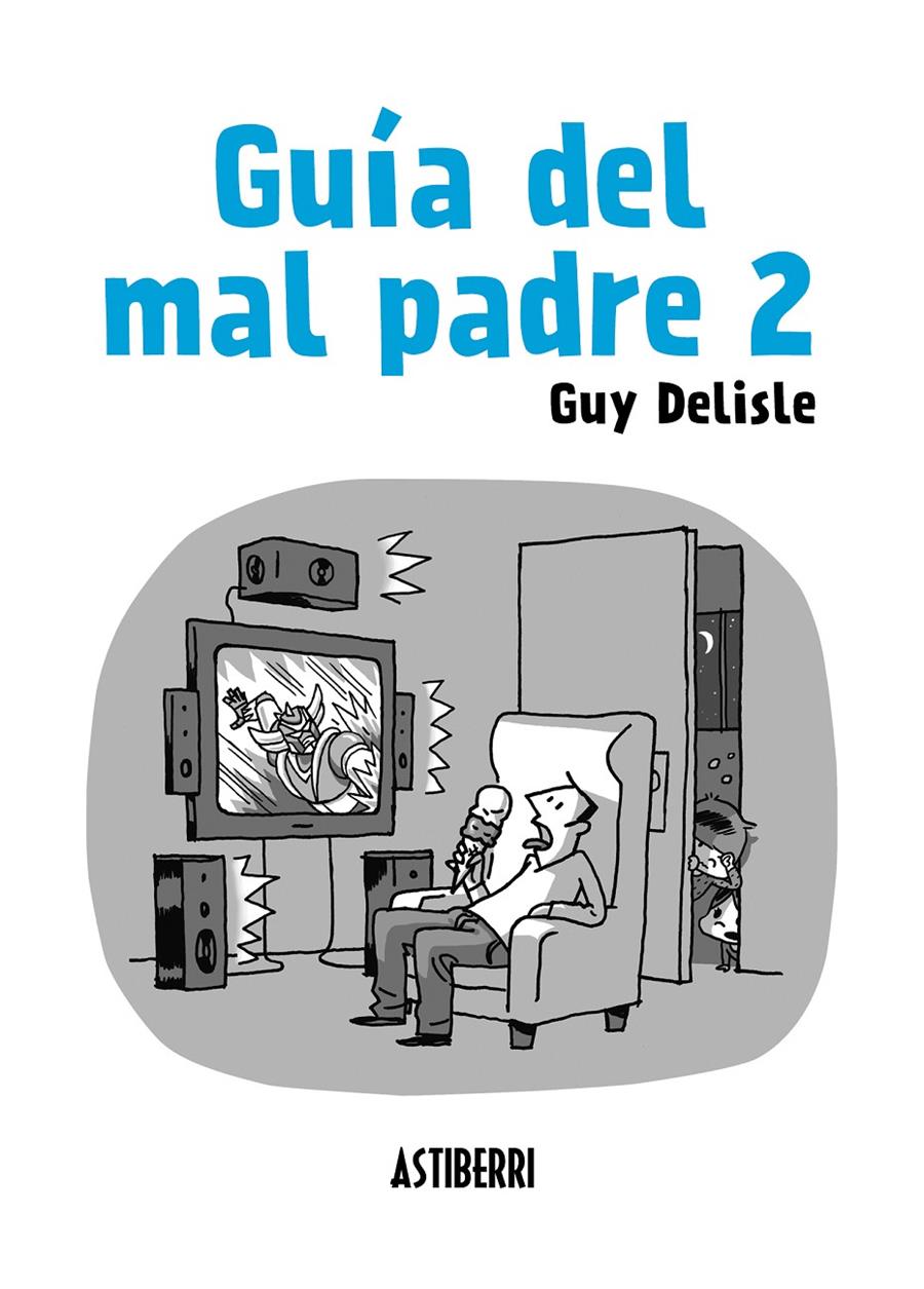 Guía del mal padre 2 | Delisle, Guy | Cooperativa autogestionària