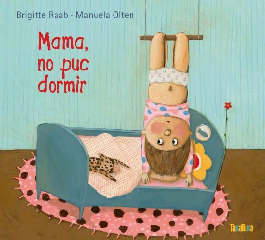 Mama, no puc dormir | Raab, Brigitte; Olten, Manuela | Cooperativa autogestionària