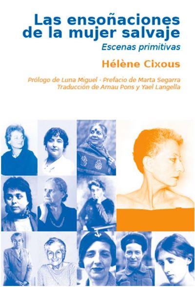 Las ensoñaciones de la mujer salvaje | Cixous, Hélène