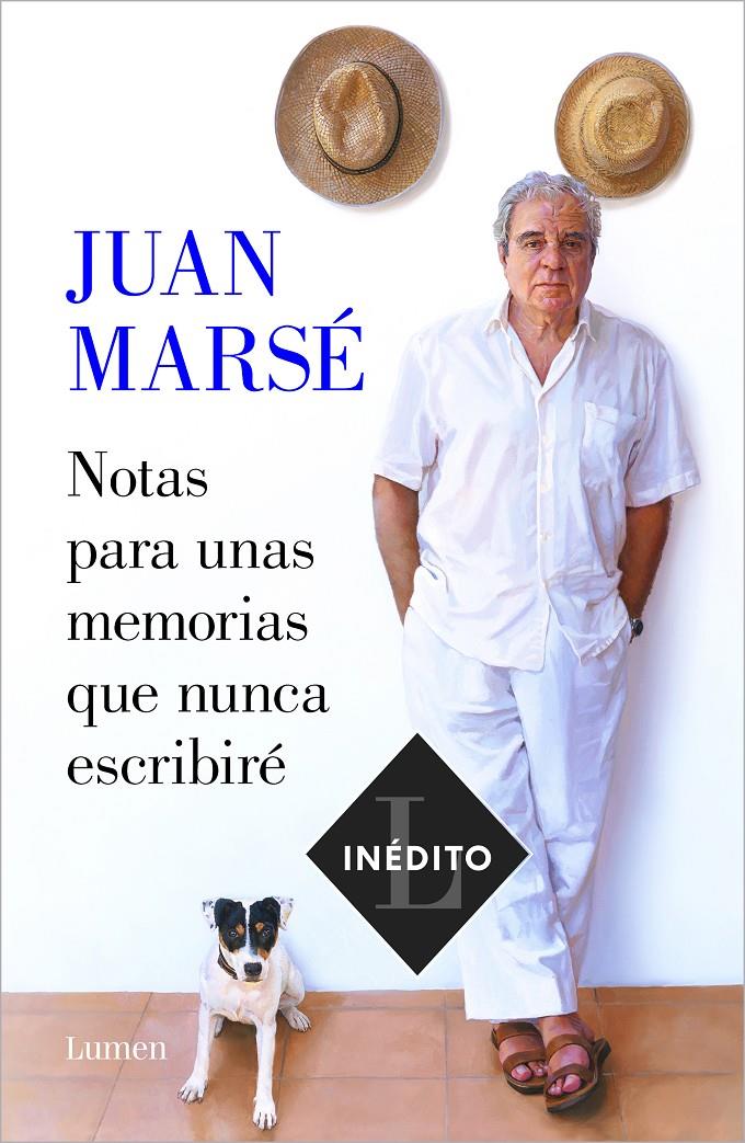Notas para unas memorias que nunca escribiré | Marsé, Juan