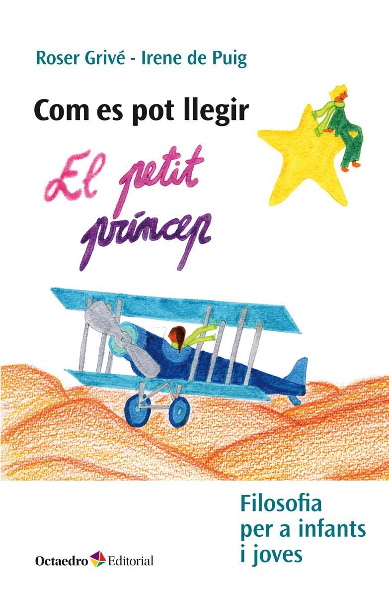 Com es pot llegir El petit príncep | De Puig i Olivé, Irene/Grivé i Solé, Roser