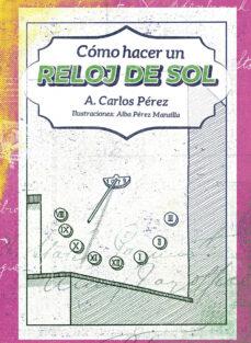 Como hacer un reloj de sol | Pérez Martín, Carlos