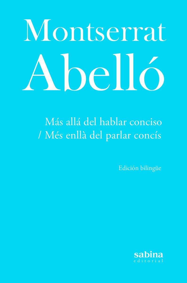 Más allá del hablar conciso / Més enllà del parlar concís | Abelló i Soler, Montserrat