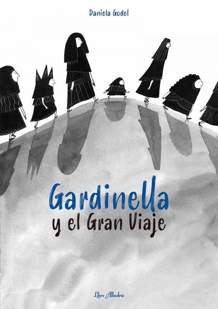 Gardinella y el Gran Viaje | Godel, Daniela