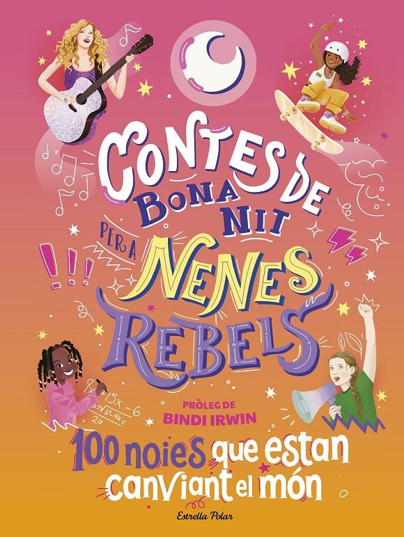 Contes de bona nit per a nenes rebels. 100 noies que estan canviant el món | Favilli, Elena