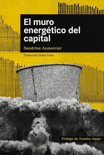El Muro energético del capital | Aumercier, Sandrine
