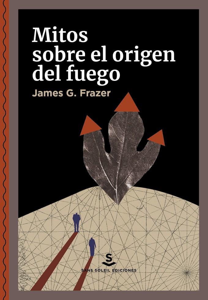 Mitos sobre el origen del fuego | Frazer, James G.